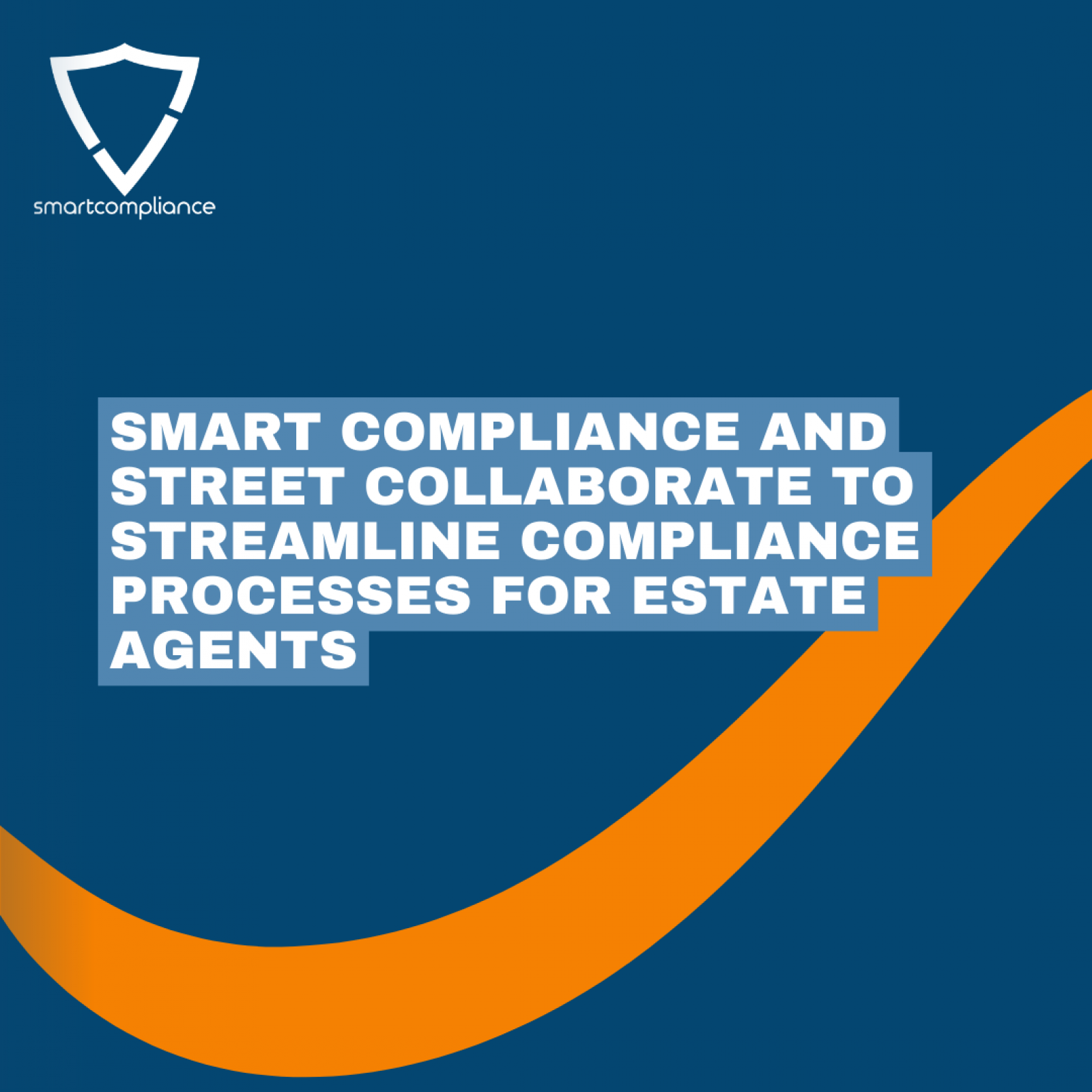 Smart Compliance and Street Collaborate to Streamline Compliance Processes for Estate Agents