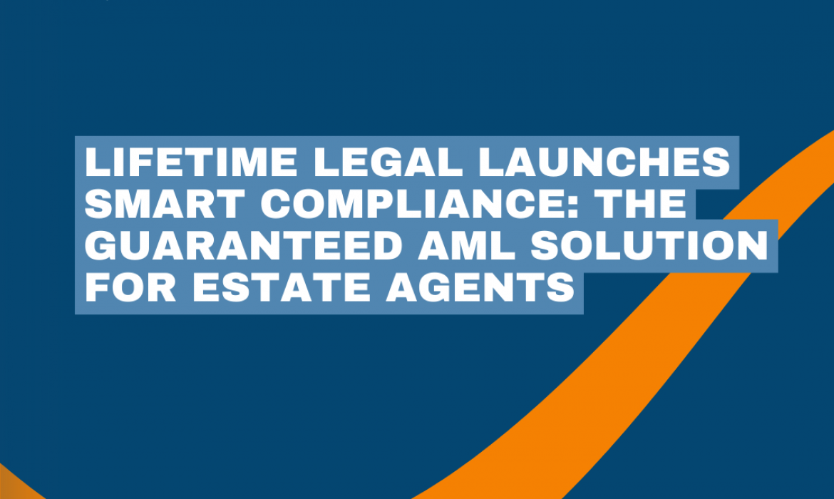 Lifetime Legal Launches Smart Compliance: The Guaranteed AML Solution for Estate Agents